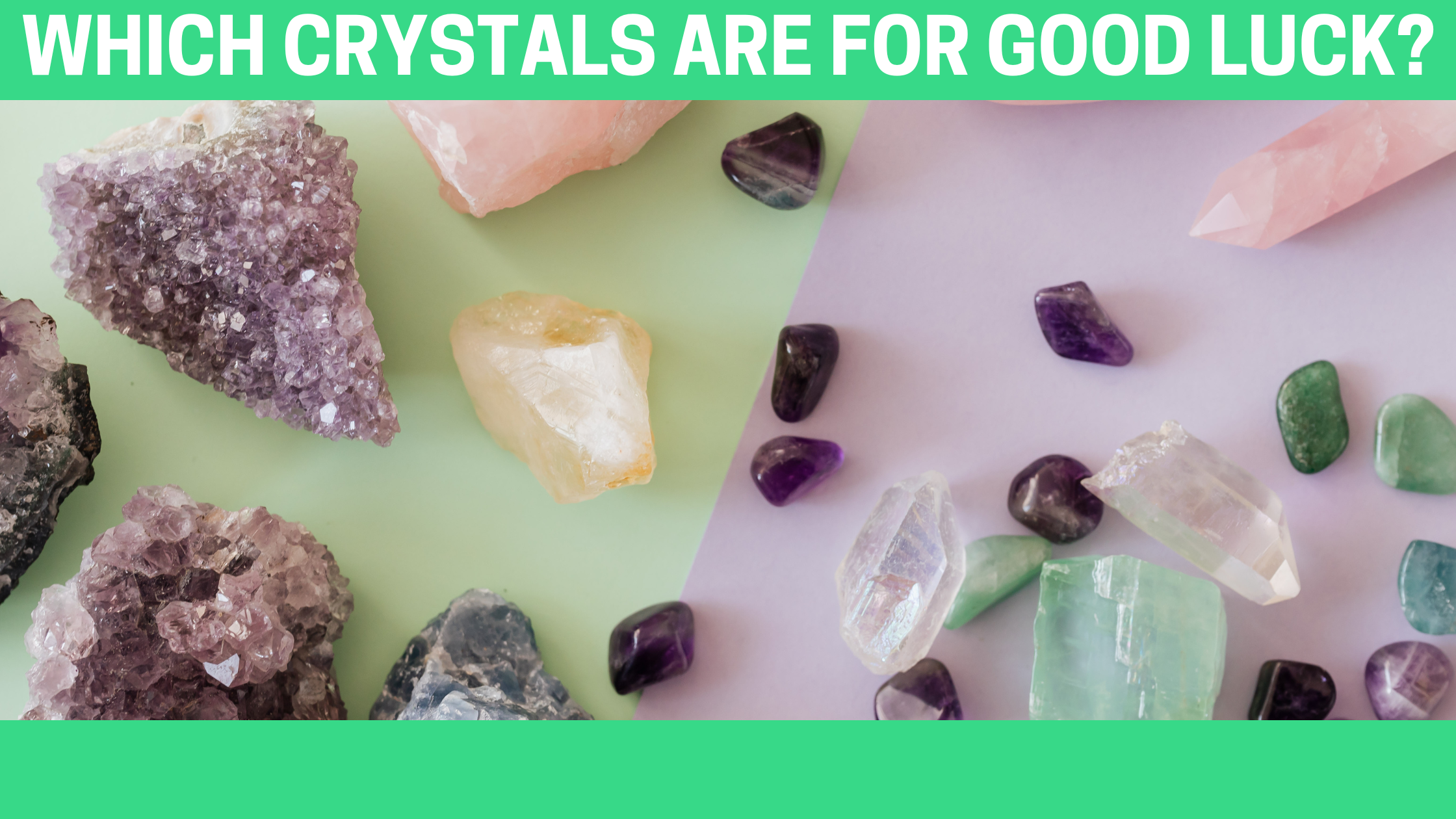 Which Crystals are For Good Luck?