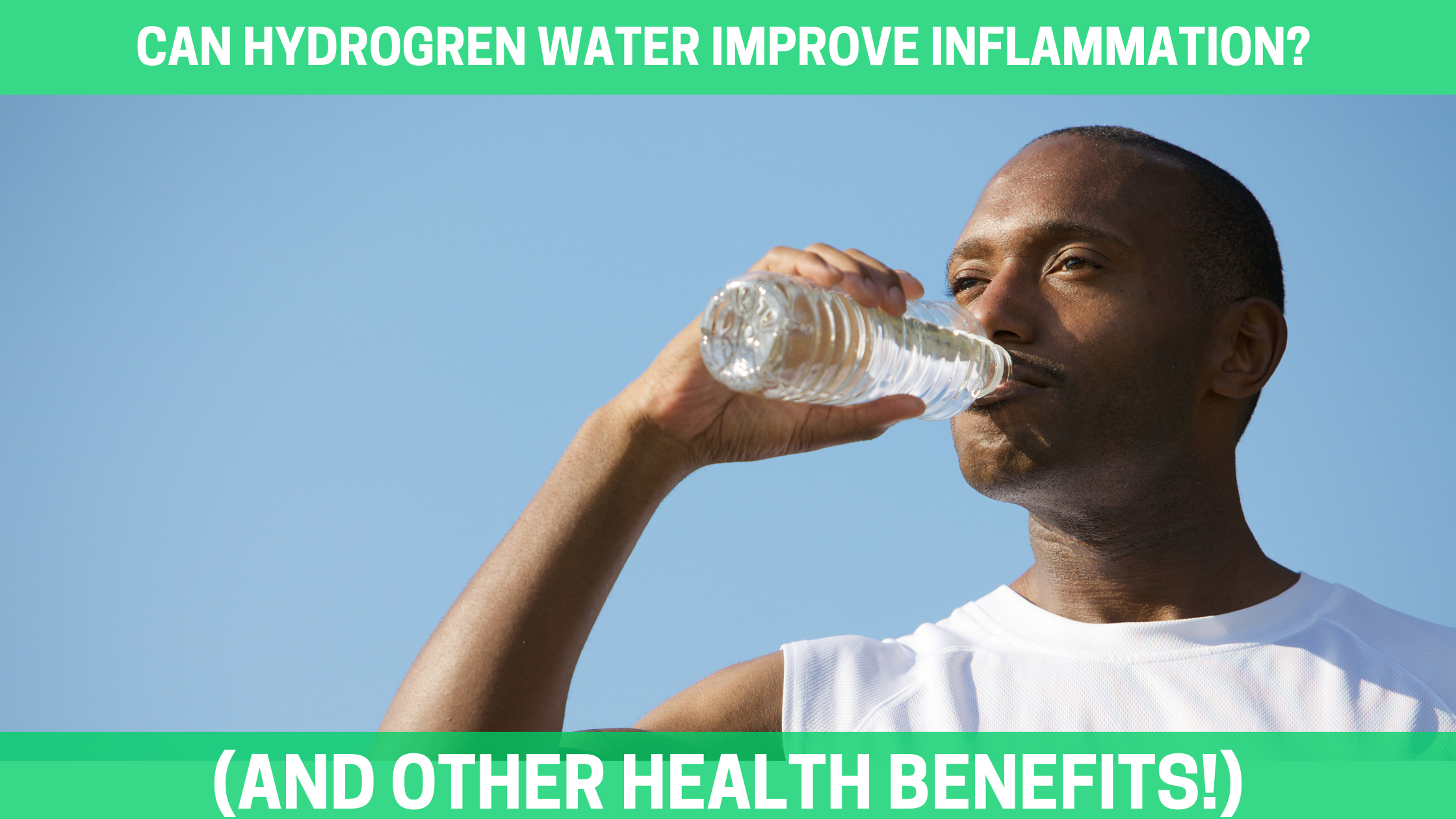 Can Hydrogren Water Improve Inflammation? (and Other Health Benefits!)