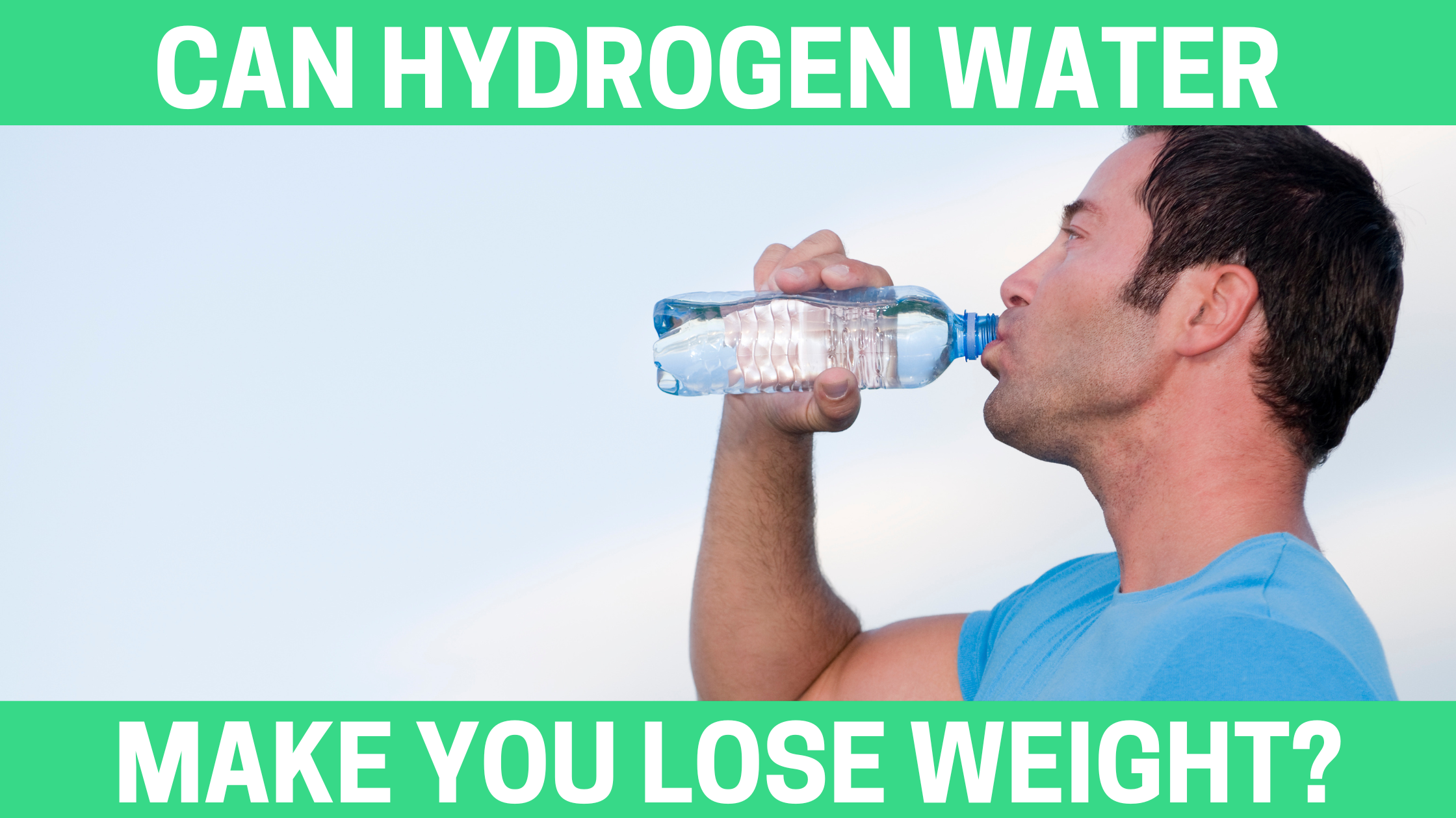 Can Hydrogen Water Make you Lose Weight?