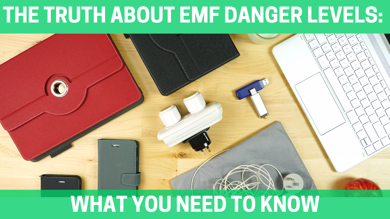 The Truth About EMF Danger Levels: What you Need to Know