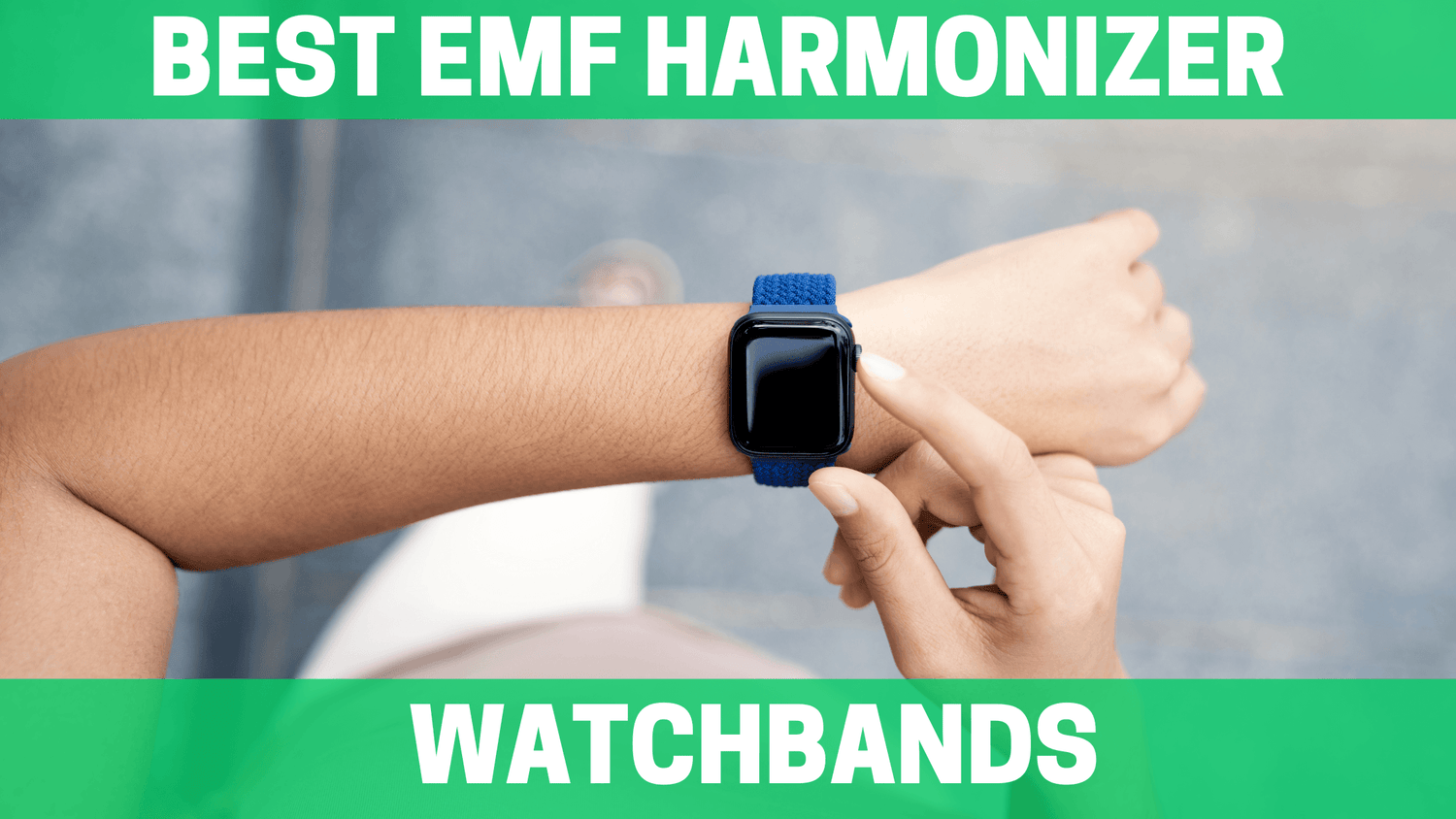 Best EMF Harmonizer Watchbands - Orgone Energy Australia