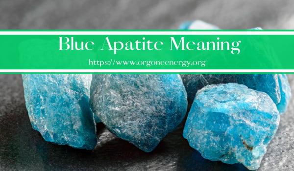 Blue Apatite Meaning