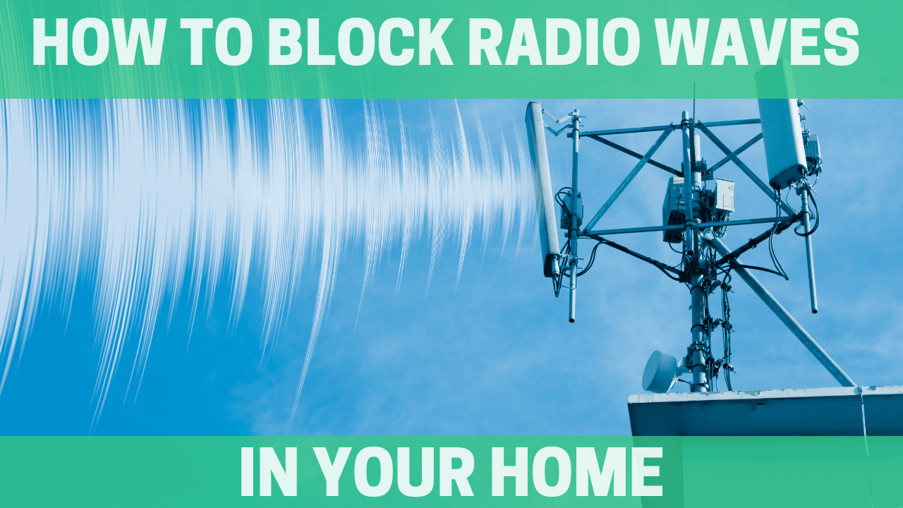 How to Block Radio Waves in Your House - Orgone Energy Australia
