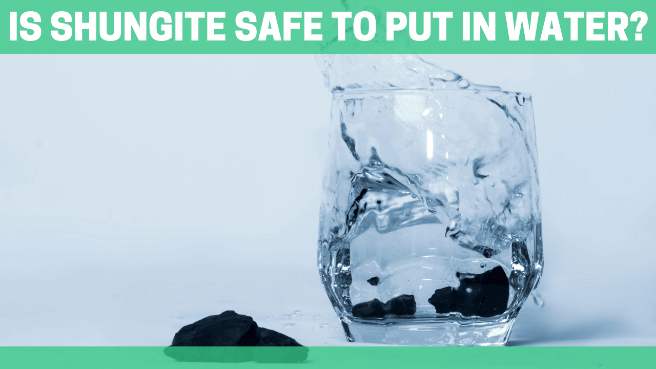 Is Shungite Safe to Put in Water? - Orgone Energy Australia
