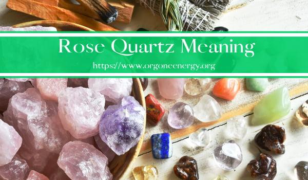 Rose Quartz Meaning