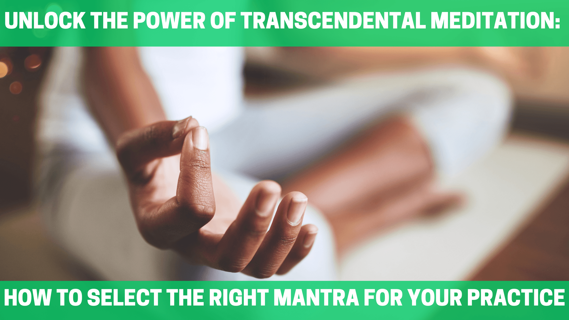 Unlock the Power of Transcendental Meditation: How to Select the Right Mantra for Your Practice - Orgone Energy Australia