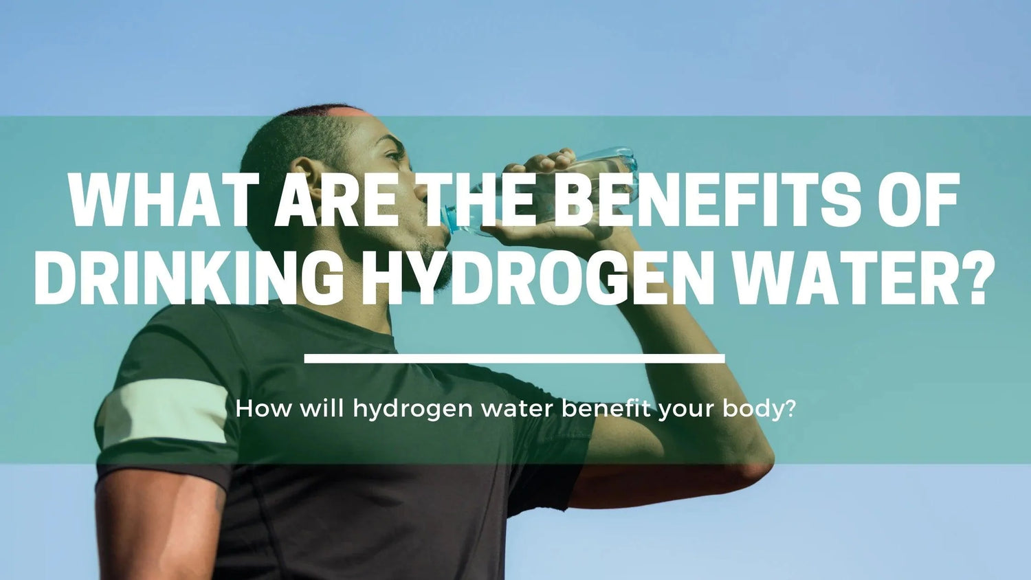 What are the Health Benefits of Drinking Hydrogen Water? - Orgone Energy Australia